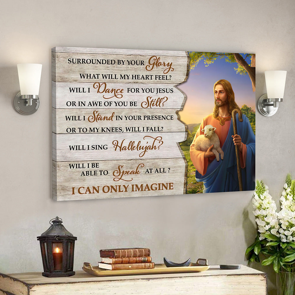 Surrounded By Your Glory – I Can Only Imagine 13 – Bible Verse Canvas Wall Art – Scripture Canvas