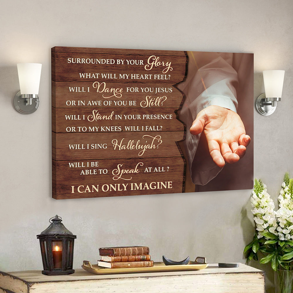 Surrounded By Your Glory – I Can Only Imagine 2 – Bible Verse Canvas Wall Art – Scripture Canvas