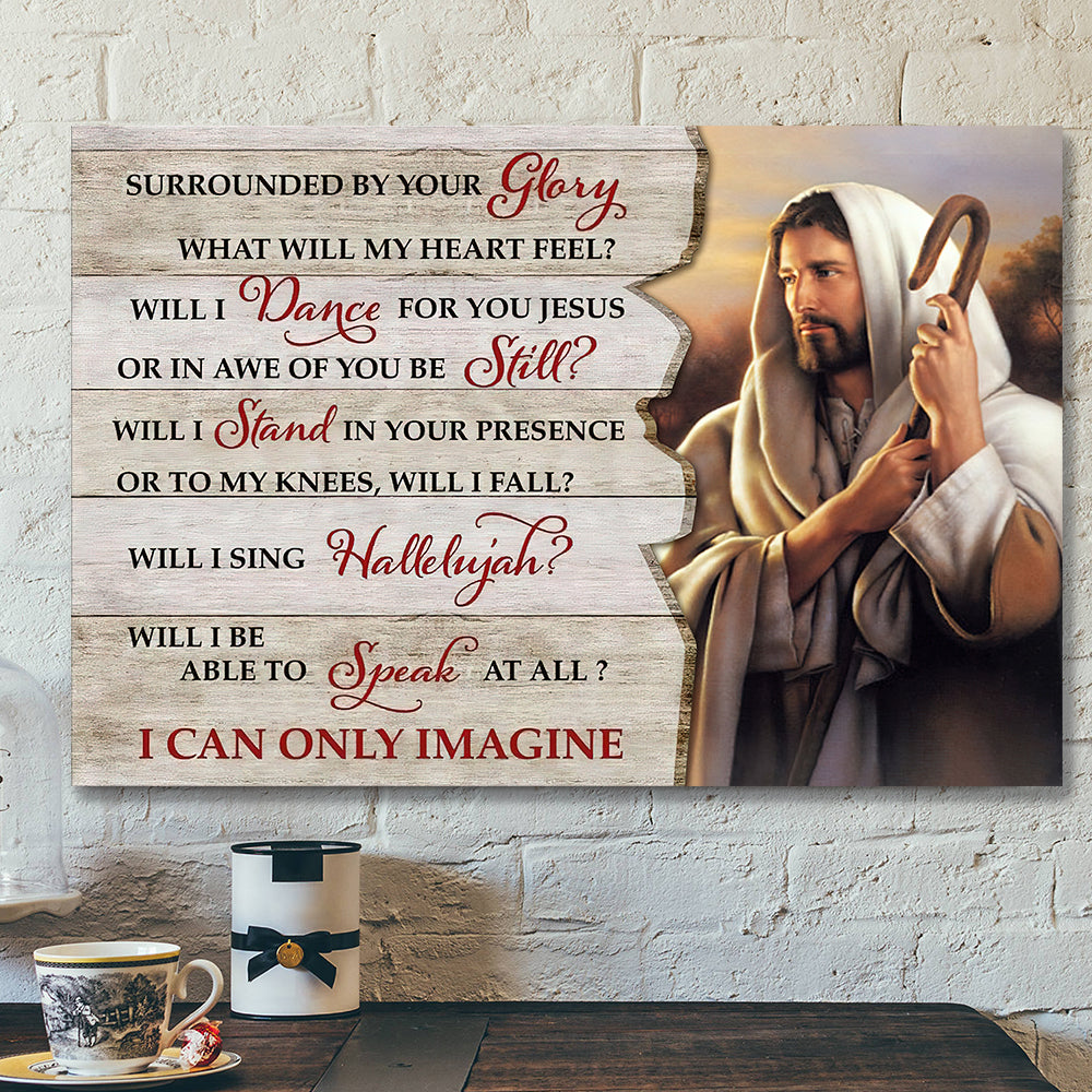 Surrounded By Your Glory – I Can Only Imagine 3 – Bible Verse Canvas Wall Art – Scripture Canvas