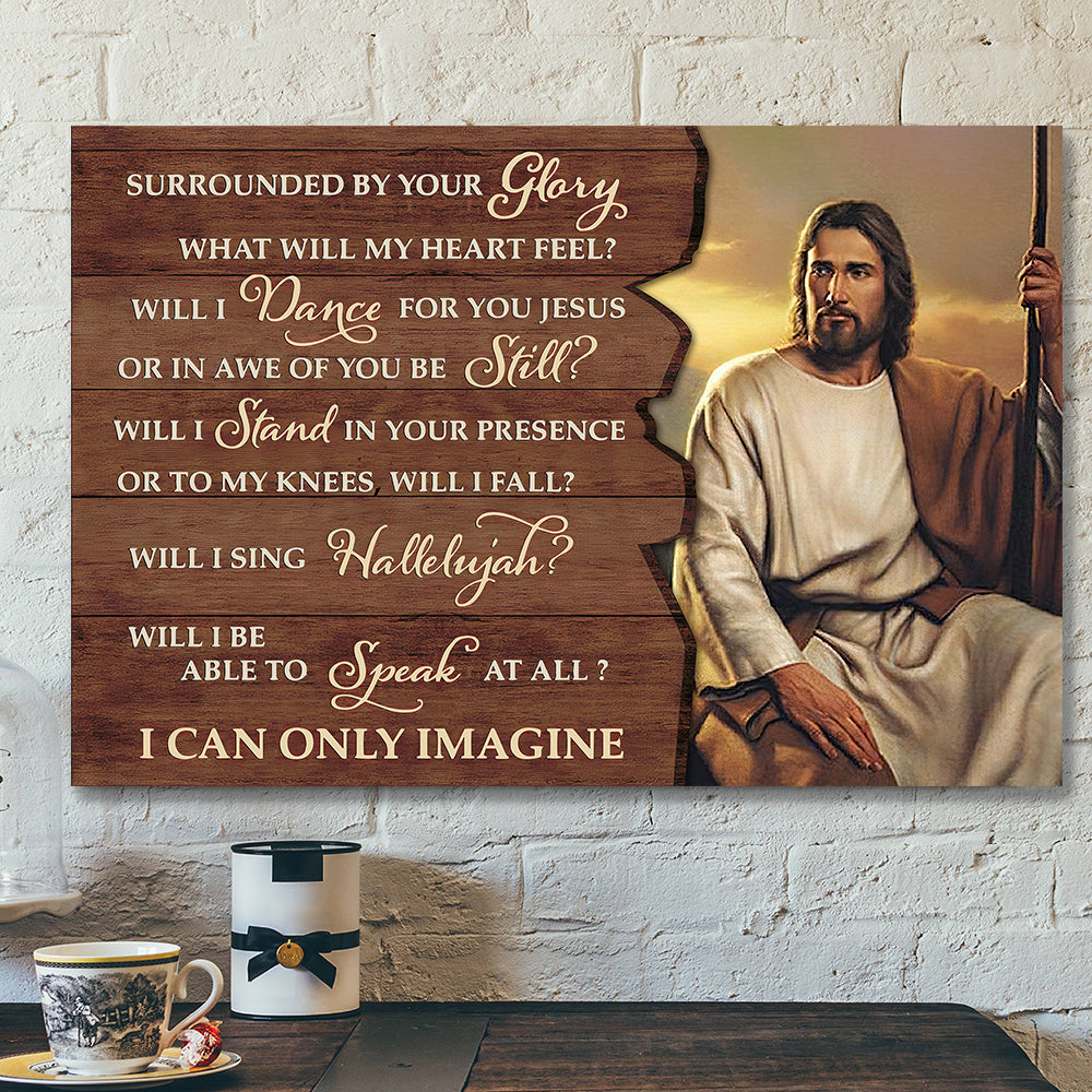 Surrounded By Your Glory – I Can Only Imagine 4 – Bible Verse Canvas Wall Art – Scripture Canvas