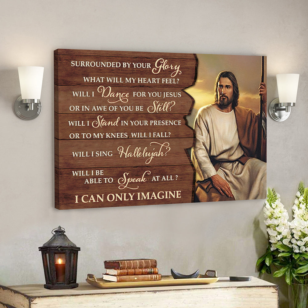 Surrounded By Your Glory – I Can Only Imagine 4 – Bible Verse Canvas Wall Art – Scripture Canvas