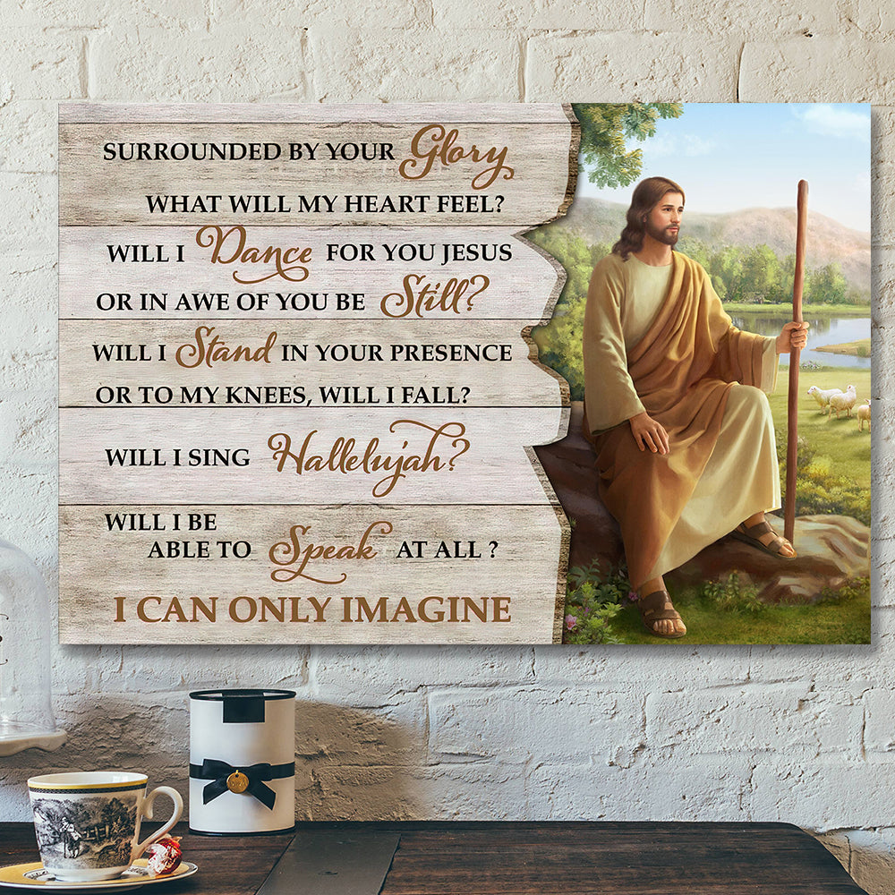 Surrounded By Your Glory – I Can Only Imagine 5 – Bible Verse Canvas Wall Art – Scripture Canvas