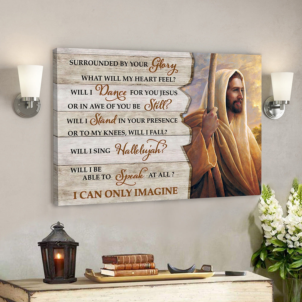 Surrounded By Your Glory – I Can Only Imagine 9 – Bible Verse Canvas Wall Art – Scripture Canvas