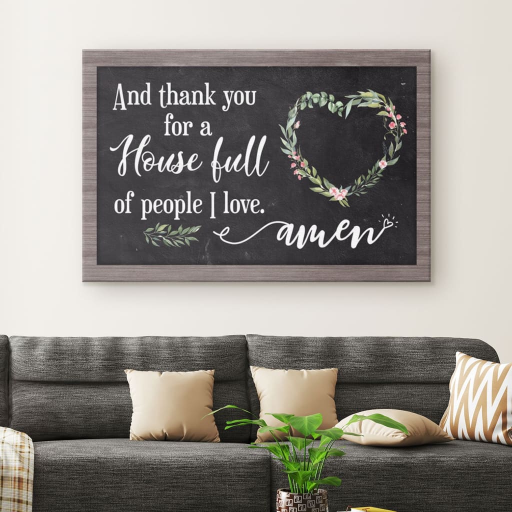 Thank You For A House Full Of People I Love Canvas Wall Art – Christian Canvas – Faith Canvas