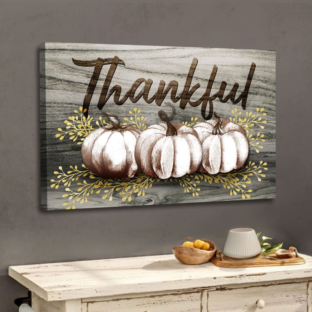 Thankful, Fall Pumpkins, Thanksgiving Wall Art Canvas – Religious Wall Decor