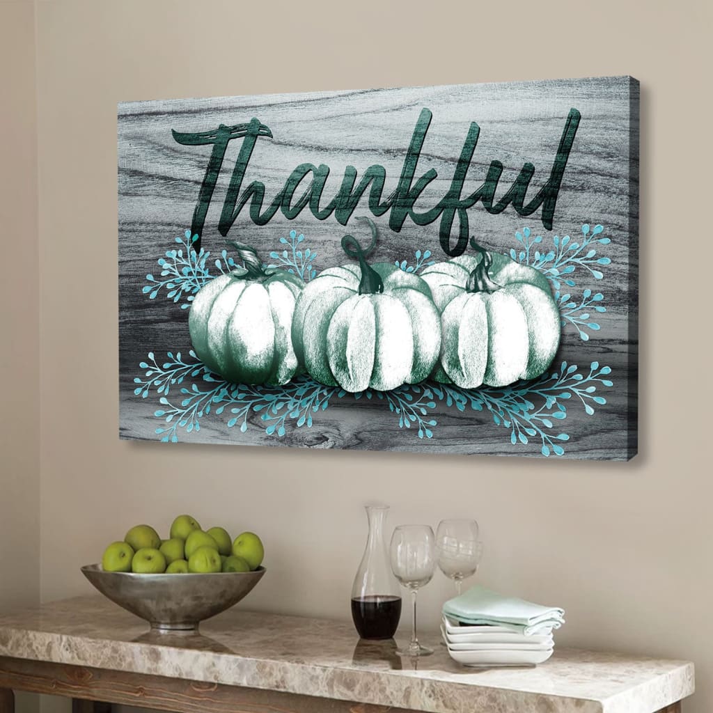 Thankful, Fall Pumpkins, Thanksgiving Wall Art Canvas – Religious Wall Decor