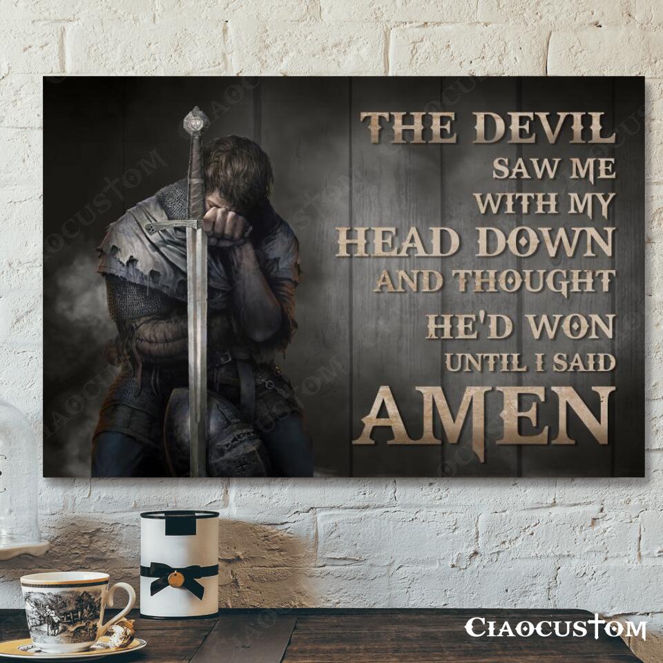 The Devil Saw Me With My Head Down – Bible Verse Canvas – Christian Canvas Wall Art – God Canvas