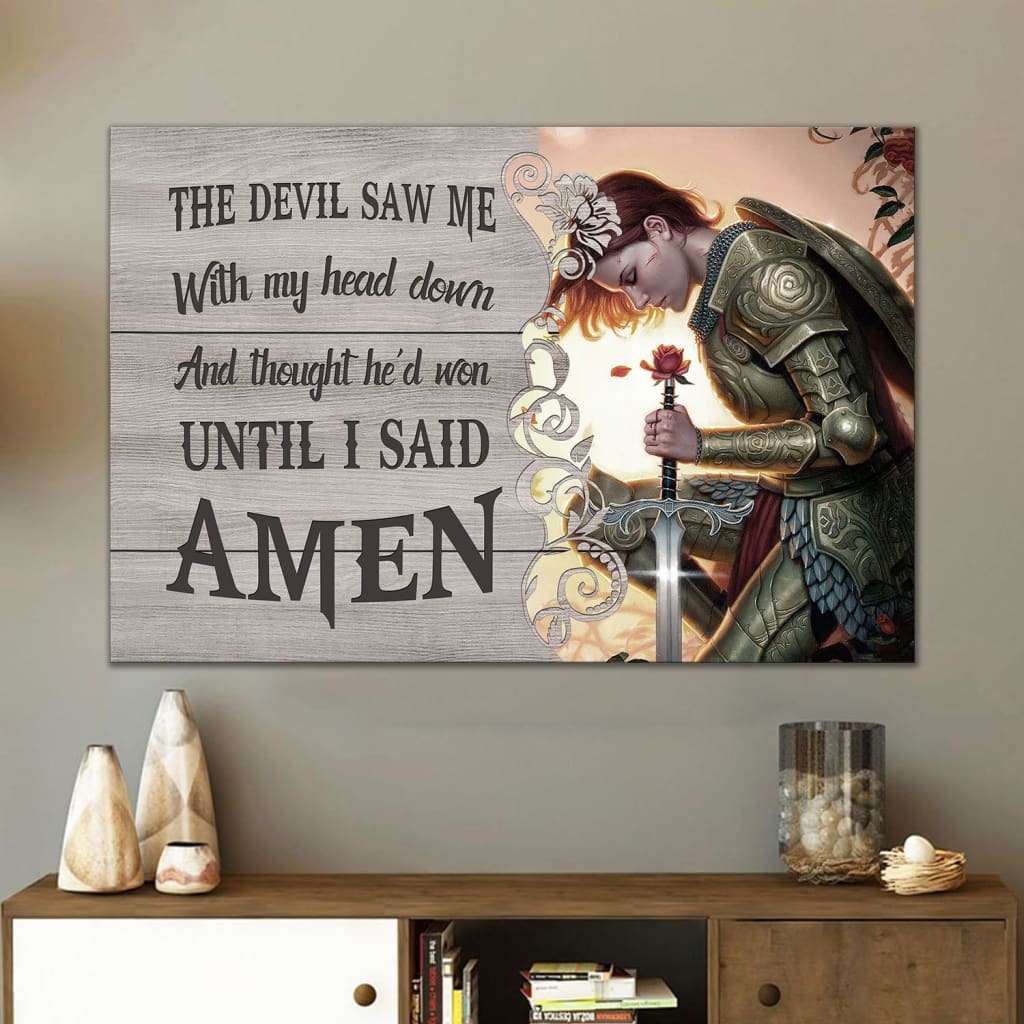 The Devil Saw Me With My Head Down Warrior Of Christ Wall Art Canvas – Religious Wall Decor