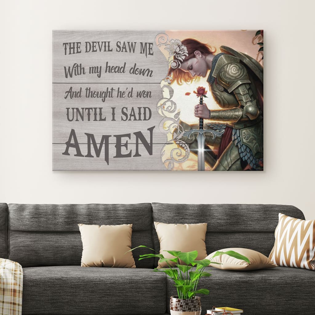 The Devil Saw Me With My Head Down Warrior Of Christ Wall Art Canvas – Religious Wall Decor