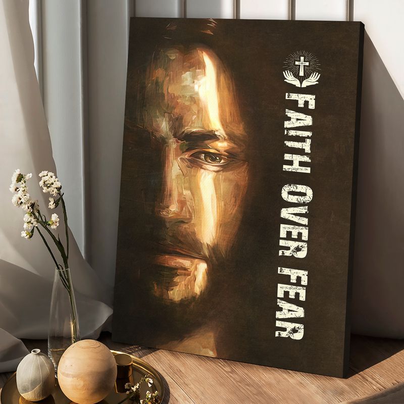 The Face Of Jesus Faith Over Fear Canvas Wall Art – Christian Wall Posters – Religious Wall Decor