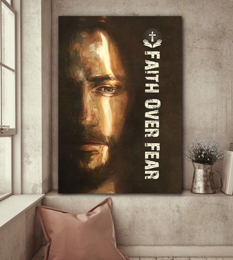 The Face Of Jesus Faith Over Fear Canvas Wall Art – Christian Wall Posters – Religious Wall Decor