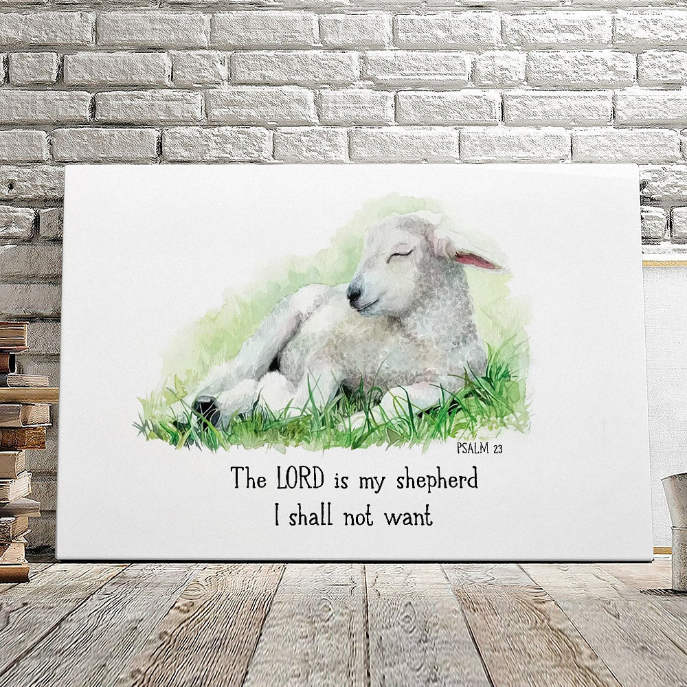 The Lord Is My Shepherd I Shall Not Want – Christian Canvas Prints – Faith Canvas – Bible Verse Canvas