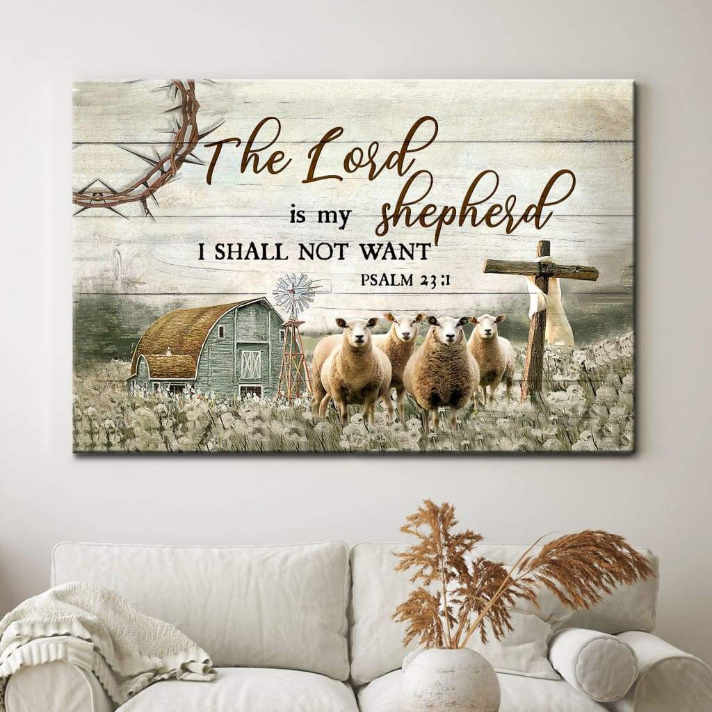 The Lord Is My Shepherd I Shall Not Want Psalm 231 Wall Art Canvas Print – Religious Wall Decor