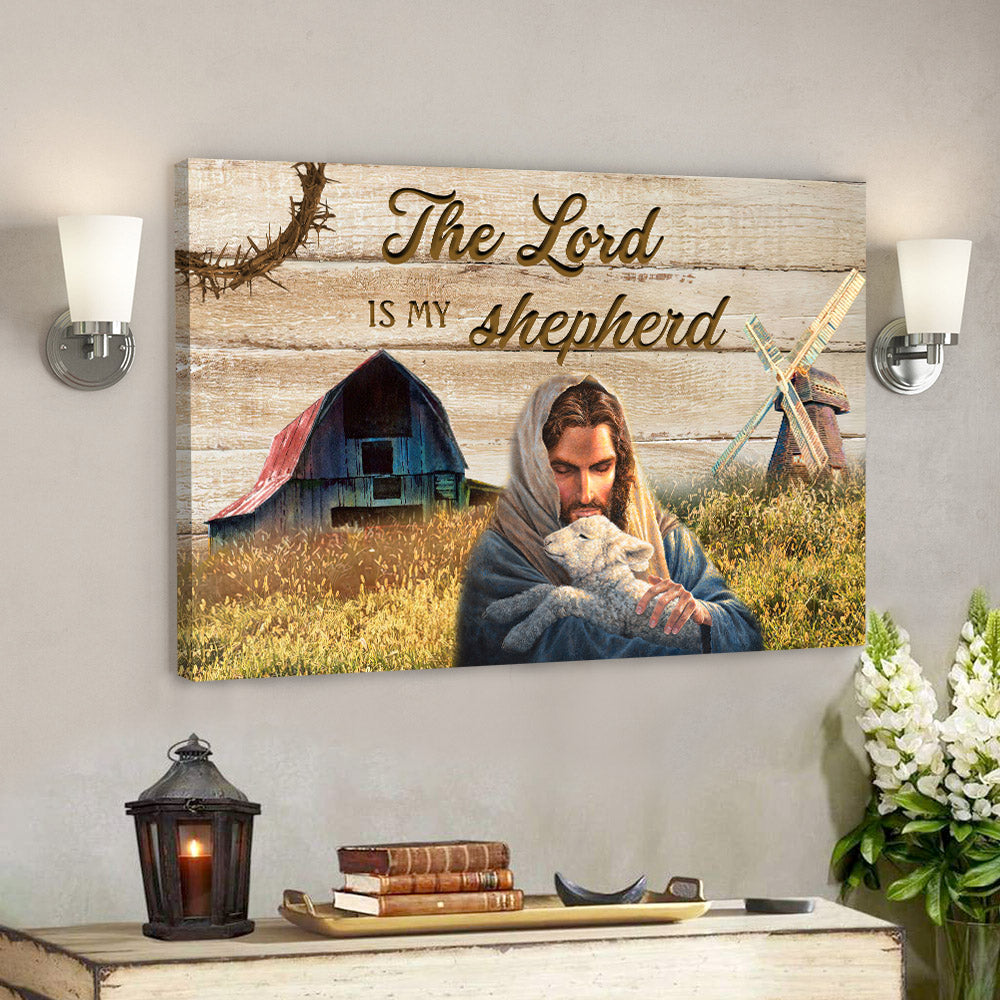 The Lord Is My Shepherd – Jeus And Lamb – Jesus Canvas – Christian Canvas Prints – Bible Verse Canvas – Faith Canvas