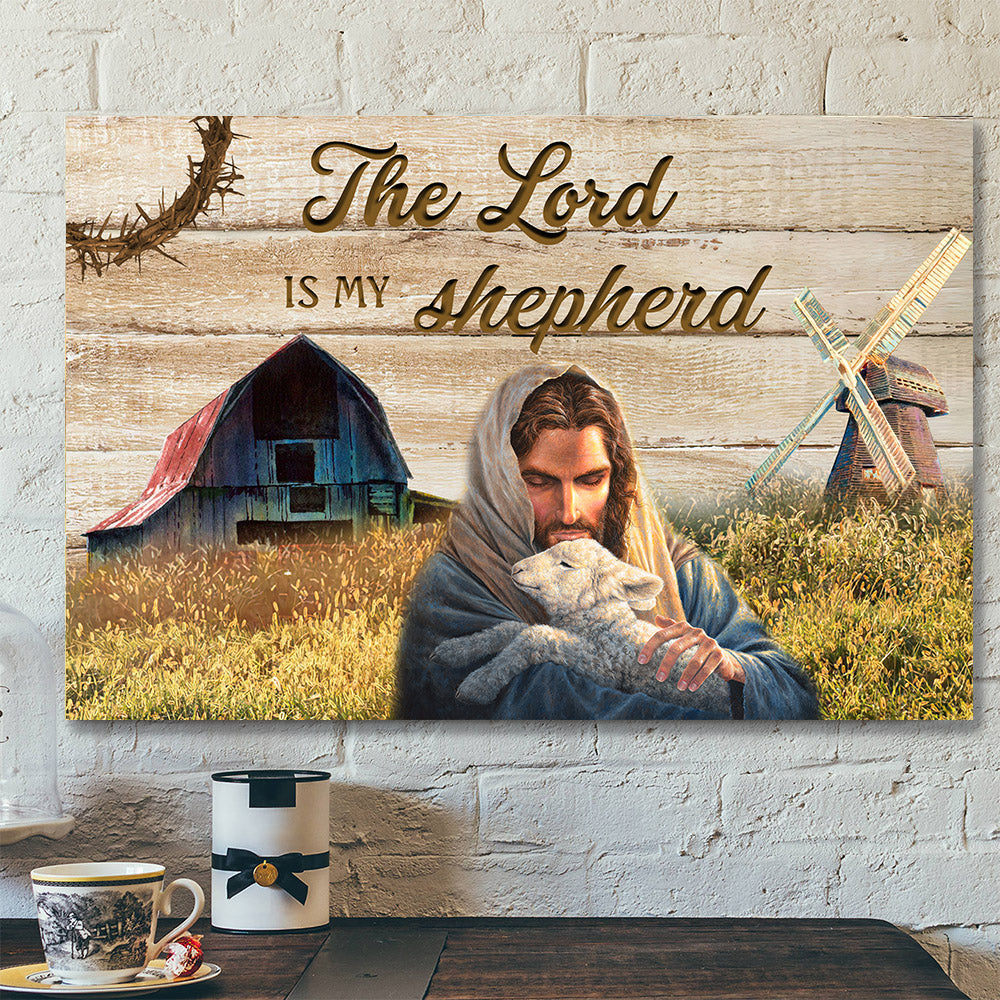 The Lord Is My Shepherd – Jeus And Lamb – Jesus Canvas – Christian Canvas Prints – Bible Verse Canvas – Faith Canvas