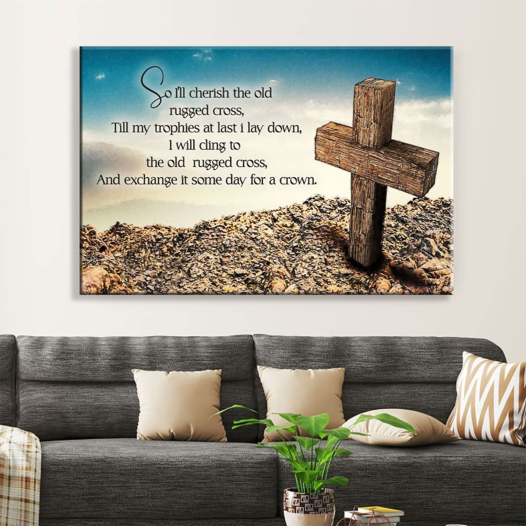 The Old Rugged Cross Wall Art Canvas Print Christian Wall Decor – Religious Wall Decor