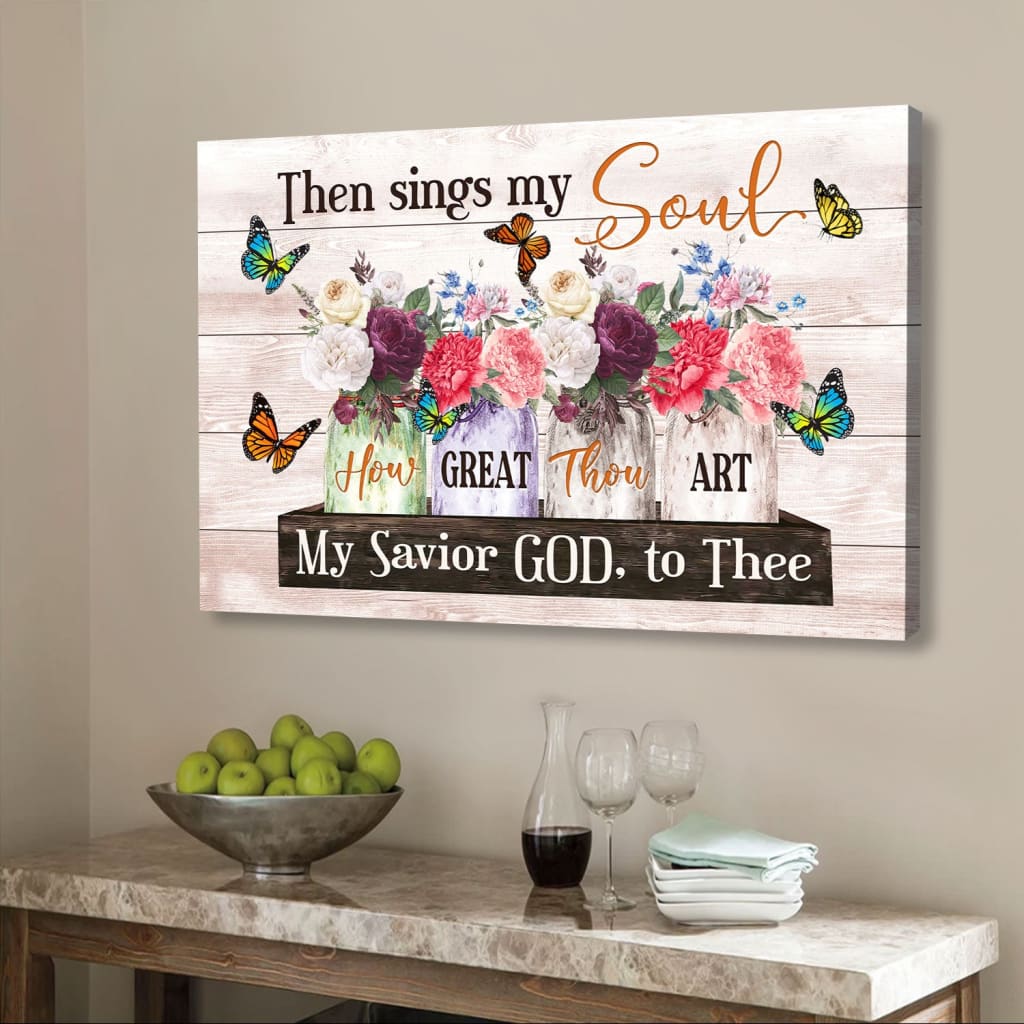 Then Sings My Soul Wall Art Canvas, Floral Christian Hymn Canvas Print – Religious Wall Decor