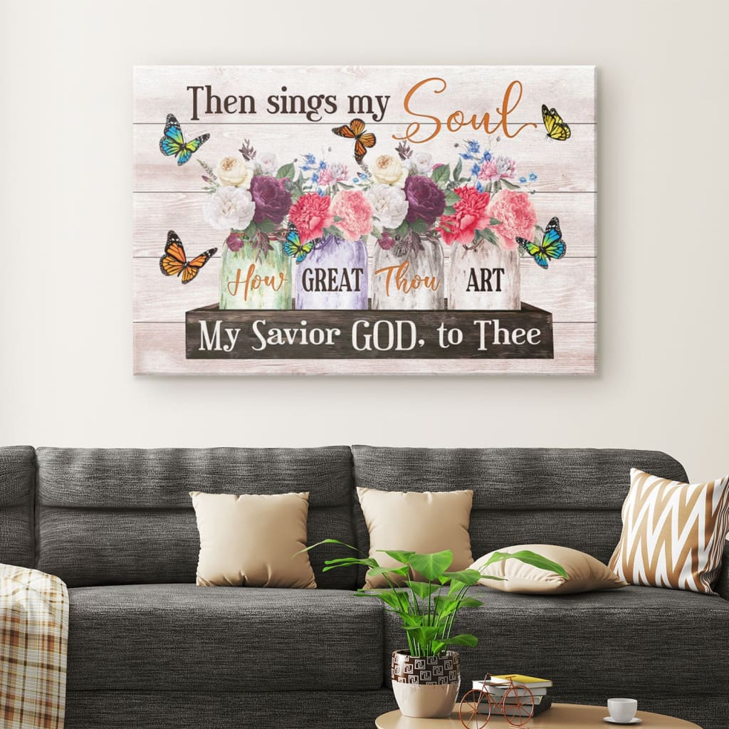 Then Sings My Soul Wall Art Canvas, Floral Christian Hymn Canvas Print – Religious Wall Decor