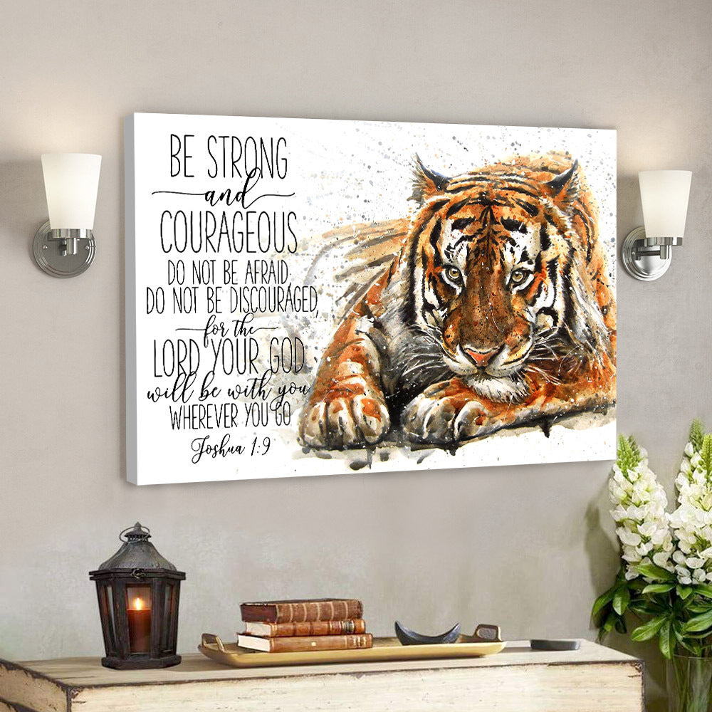 Tiger – Be Strong And Courageous – Bible Verse Canvas – Christian Canvas Prints – Faith Canvas