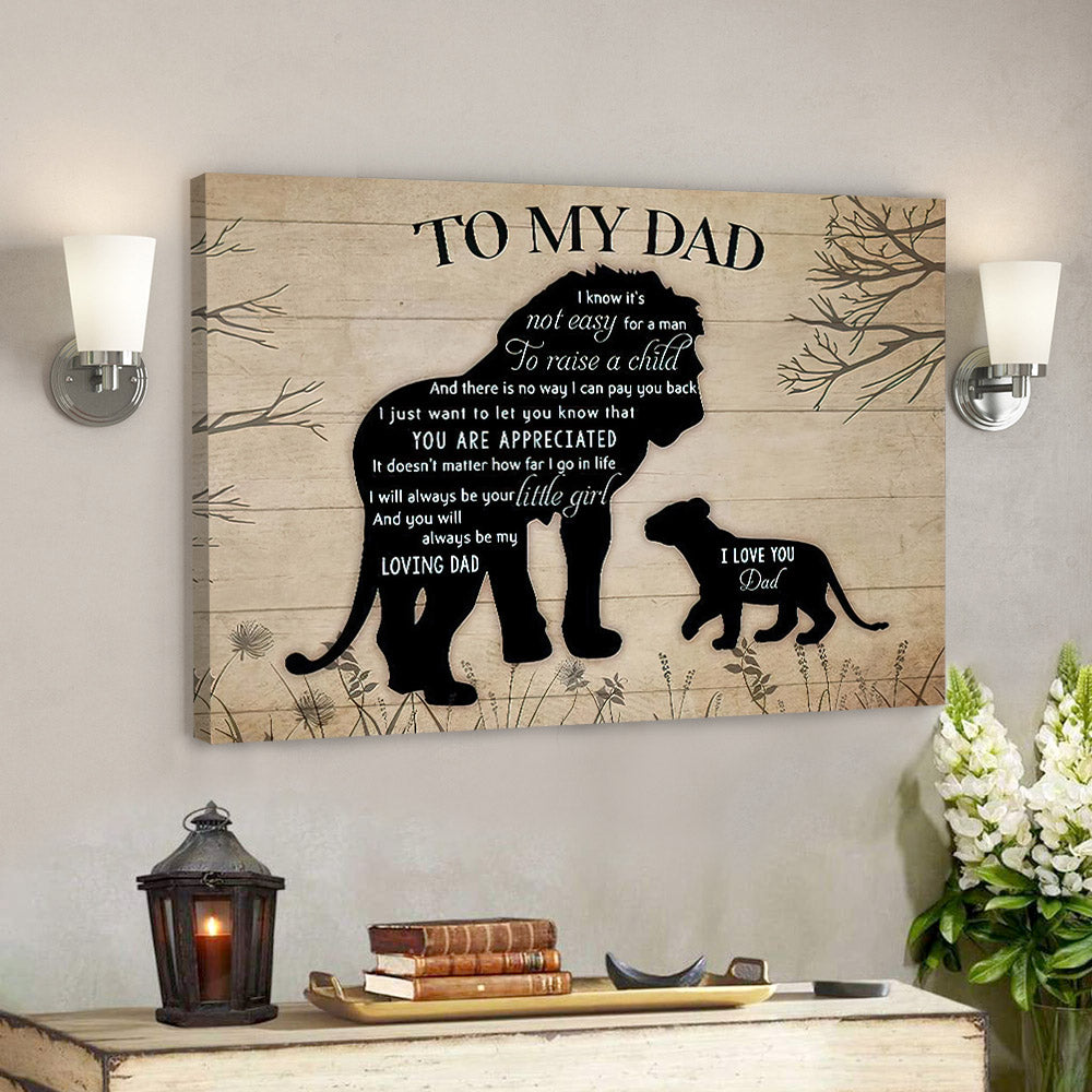 To My Dad – I Know It’s Not Easy For A Man – Father’s Day Canvas Art – Best Gift For Dad