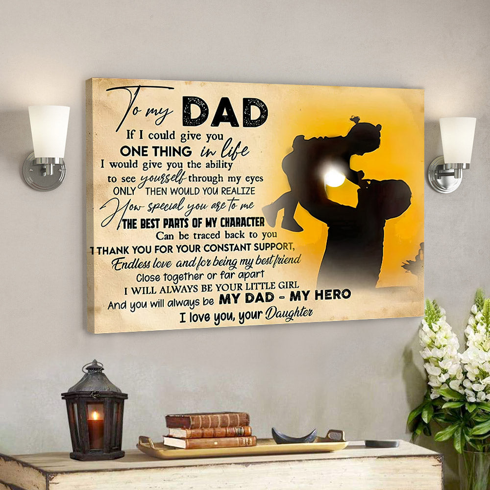 To My Dad – Thank You For Your Constant Support – Father’s Day Canvas Prints – Best Gift For Fathers Day