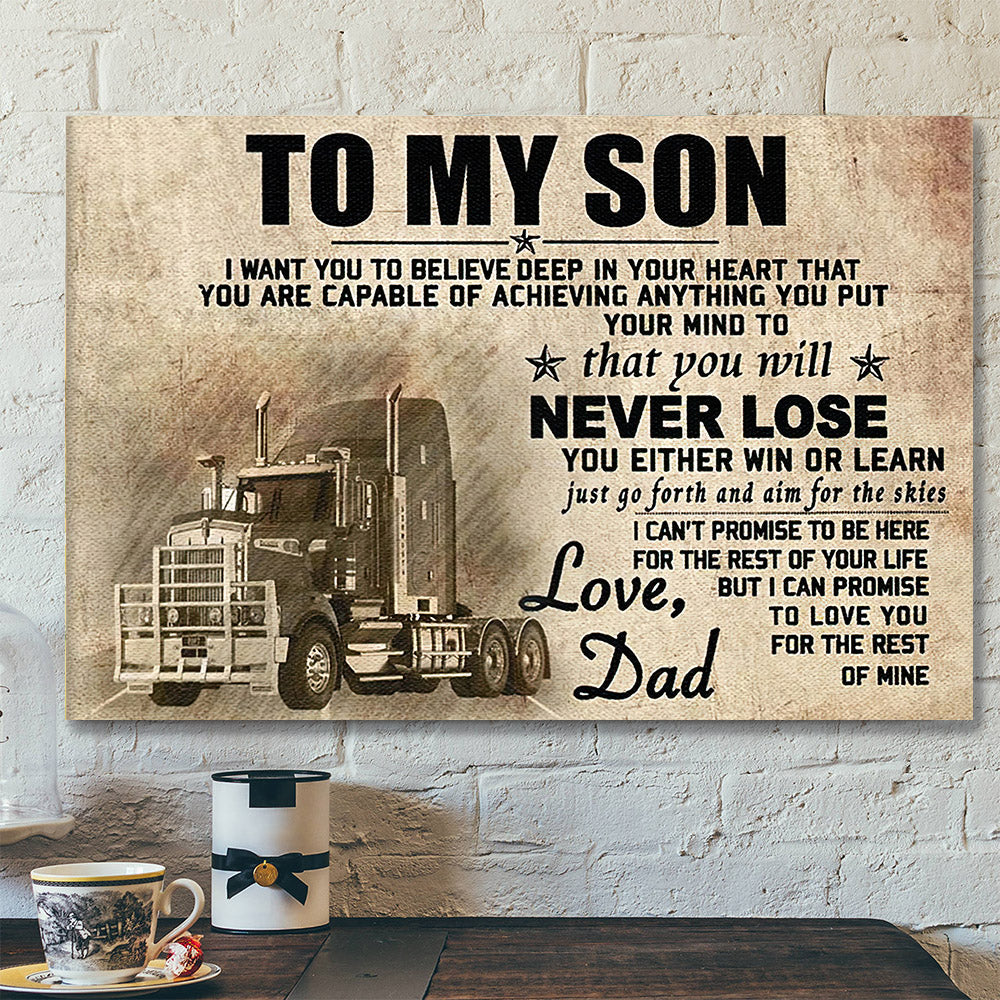 To My Son Truck Dad – I Want You To Believe Deep In Your Heart – Dad Son Canvas Prints – Best Gift For Son