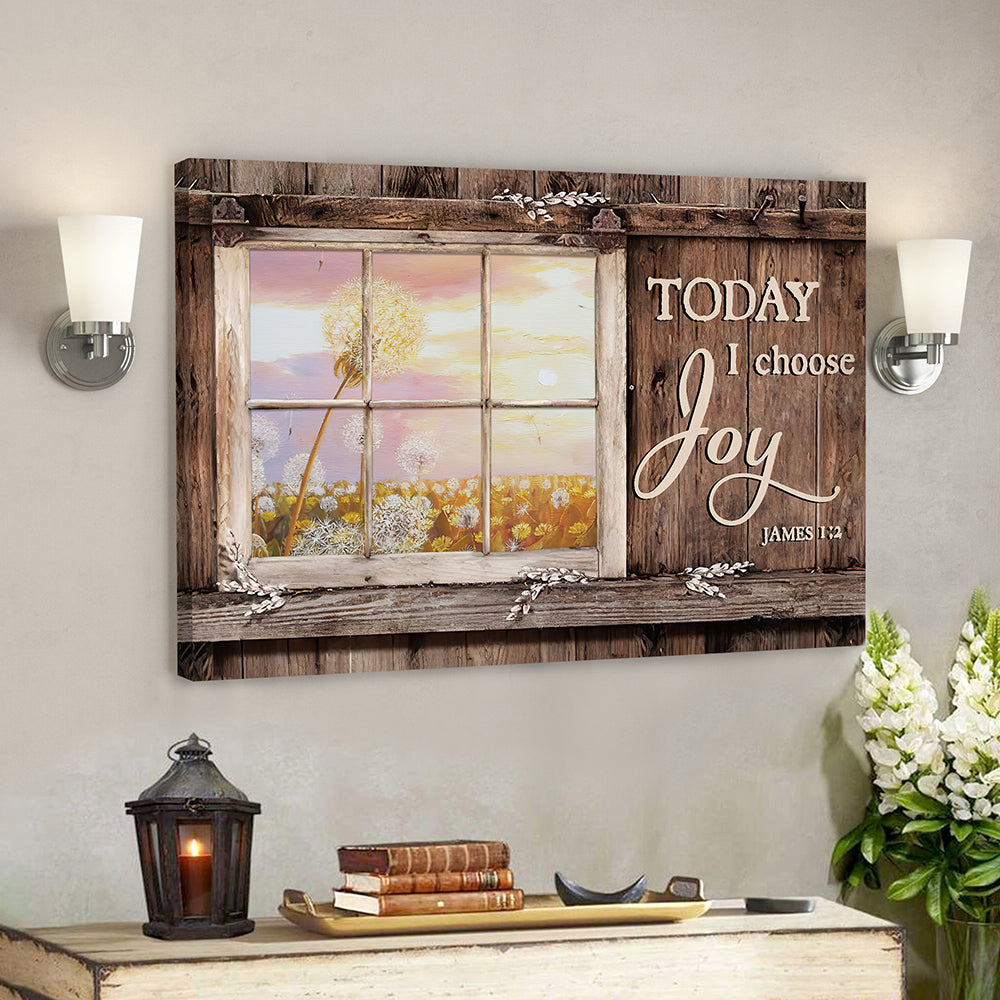 Today I Choose Day Joy 10 James 1:2 – Bible Verse Canvas – Scripture Canvas Wall Art