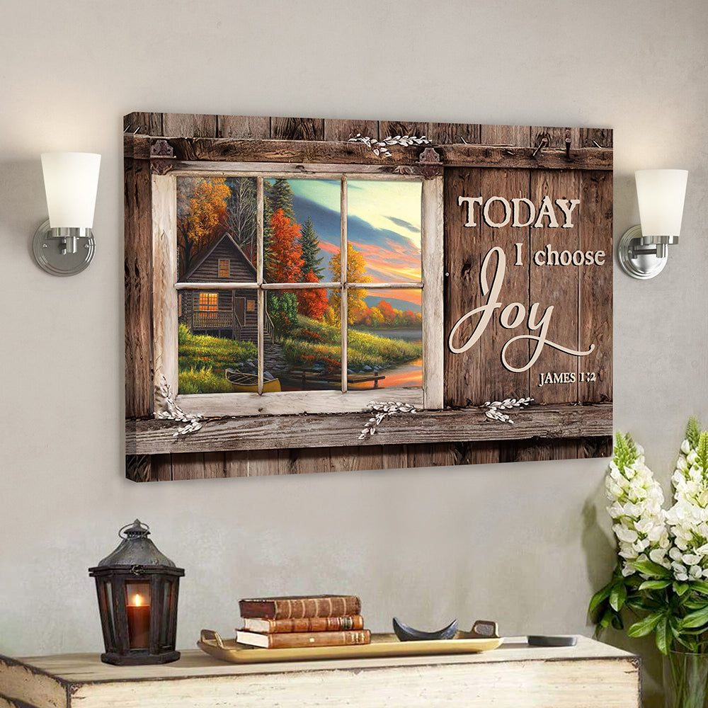 Today I Choose Day Joy 15 James 1:2 – Bible Verse Canvas – Scripture Canvas Wall Art