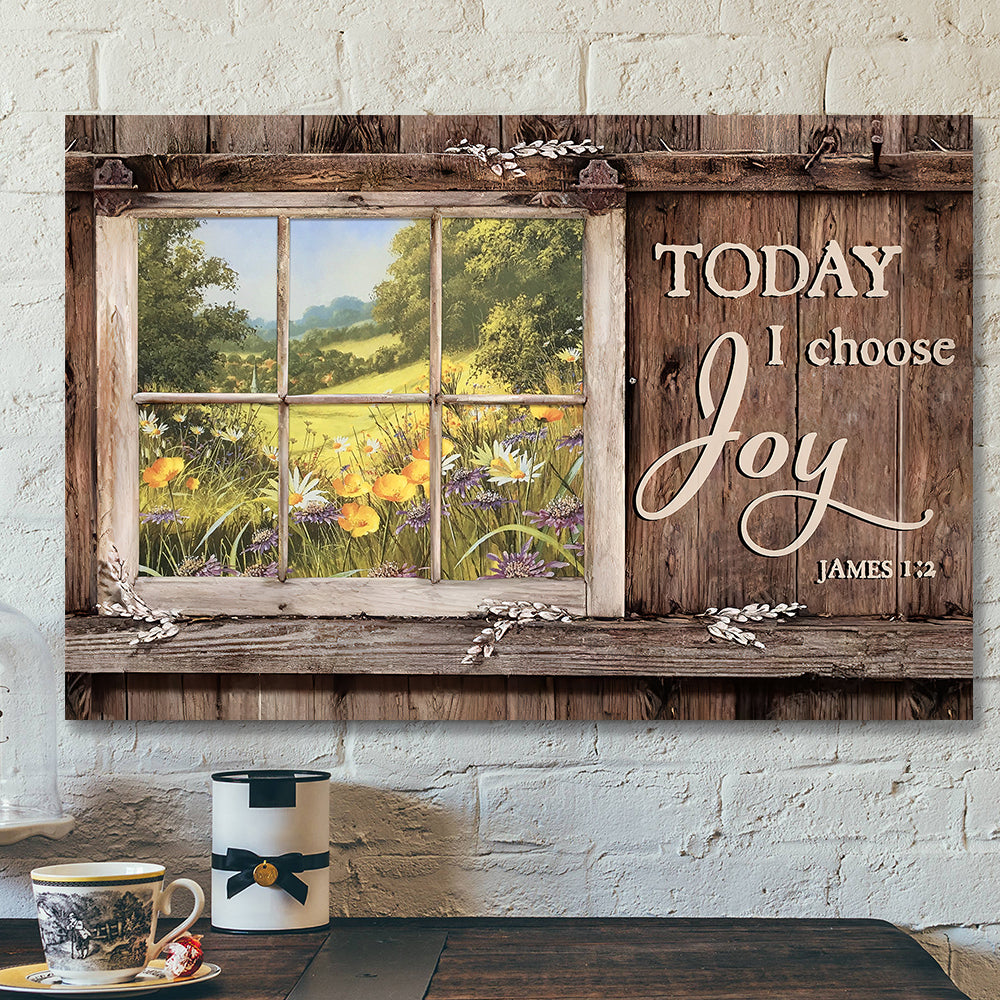 Today I Choose Day Joy 16 James 1:2 – Bible Verse Canvas – Scripture Canvas Wall Art