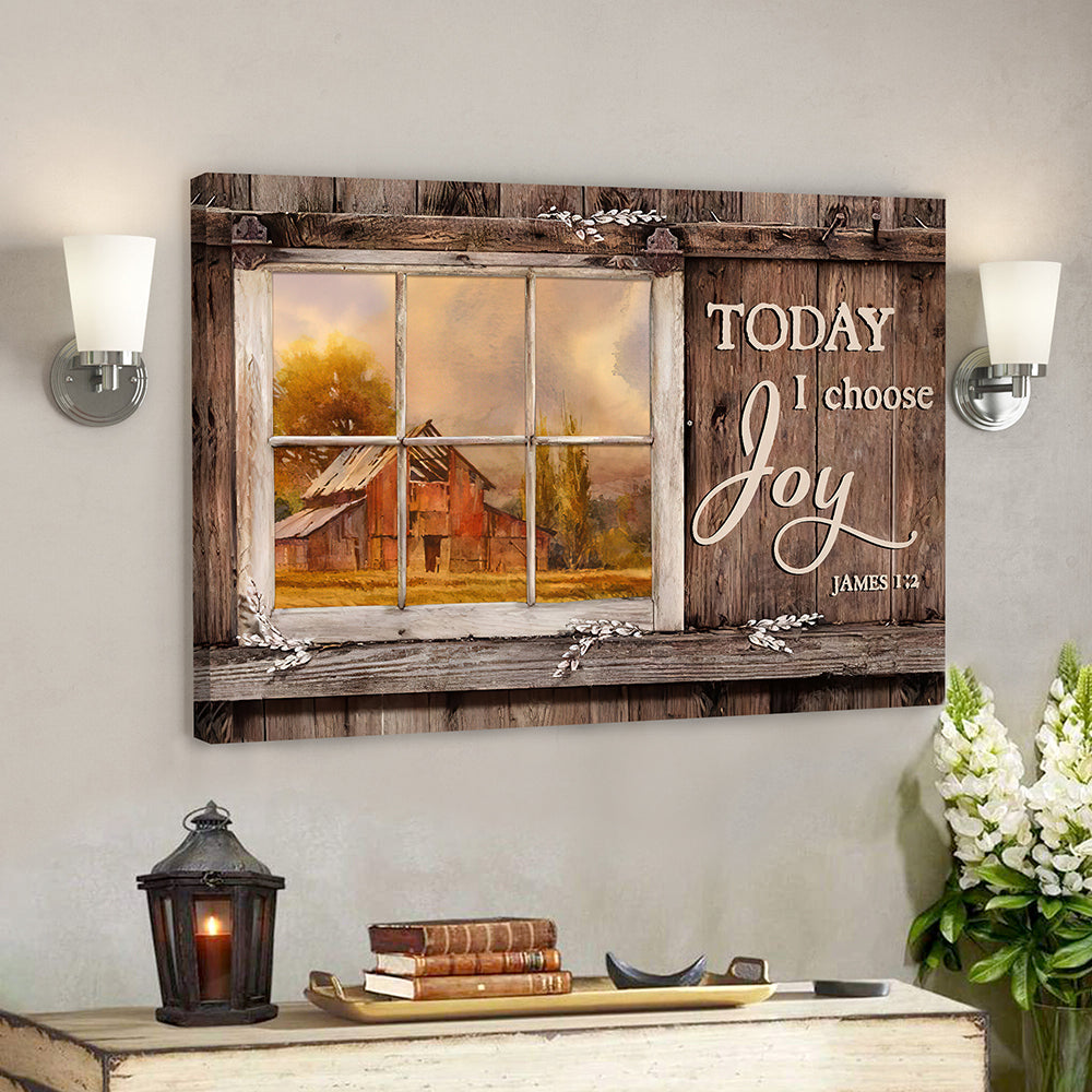 Today I Choose Day Joy 2 James 1:2 – Bible Verse Canvas – Scripture Canvas Wall Art