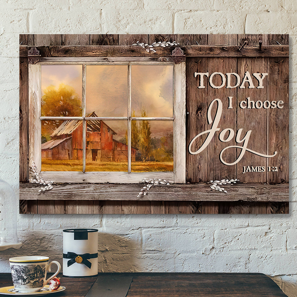 Today I Choose Day Joy 2 James 1:2 – Bible Verse Canvas – Scripture Canvas Wall Art