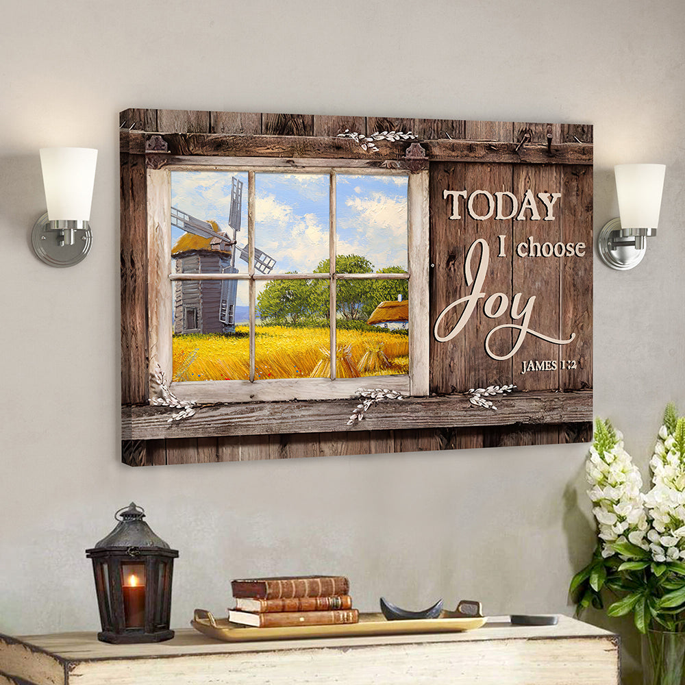 Today I Choose Day Joy 4 James 1:2 – Bible Verse Canvas – Scripture Canvas Wall Art