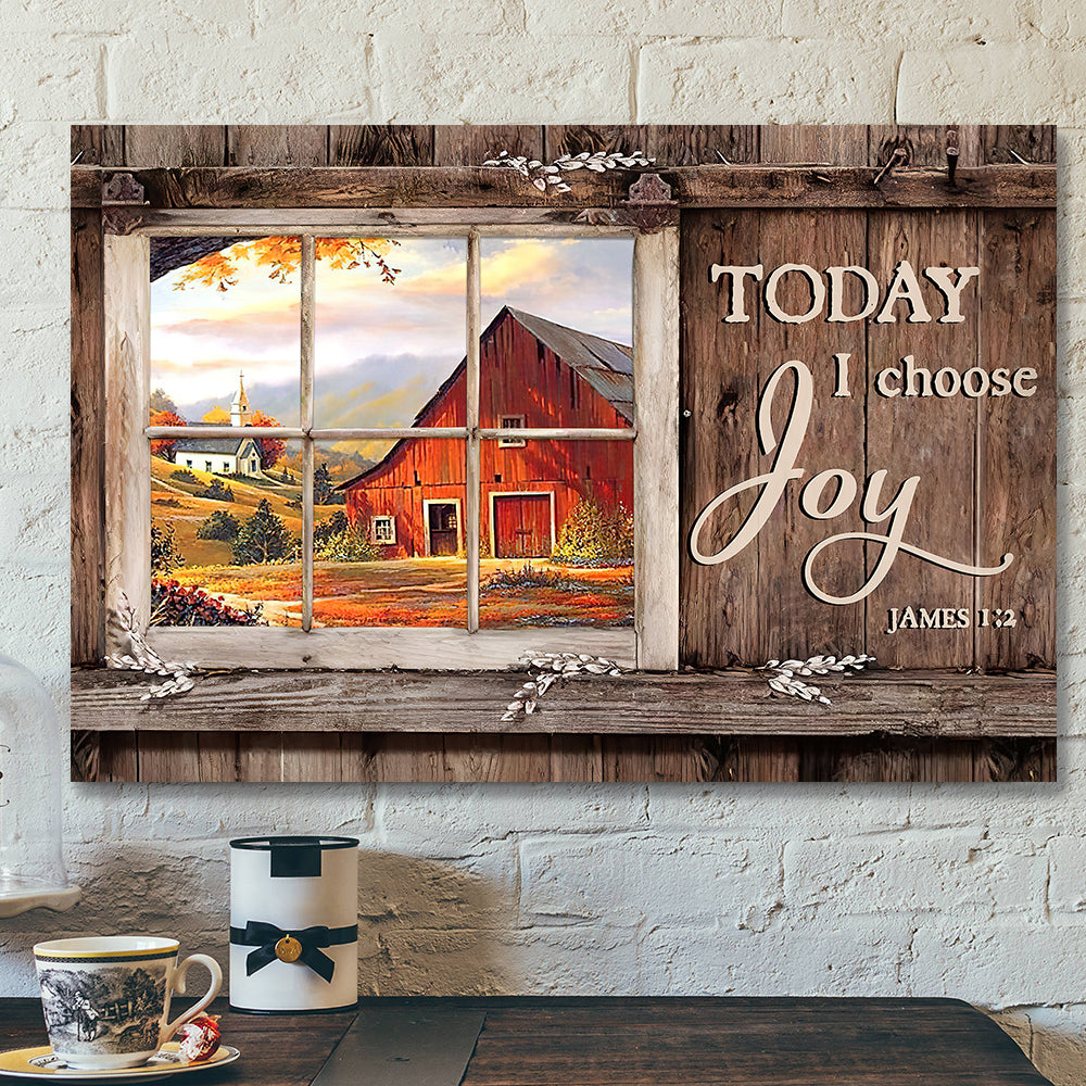 Today I Choose Day Joy 6 James 1:2 – Bible Verse Canvas – Scripture Canvas Wall Art