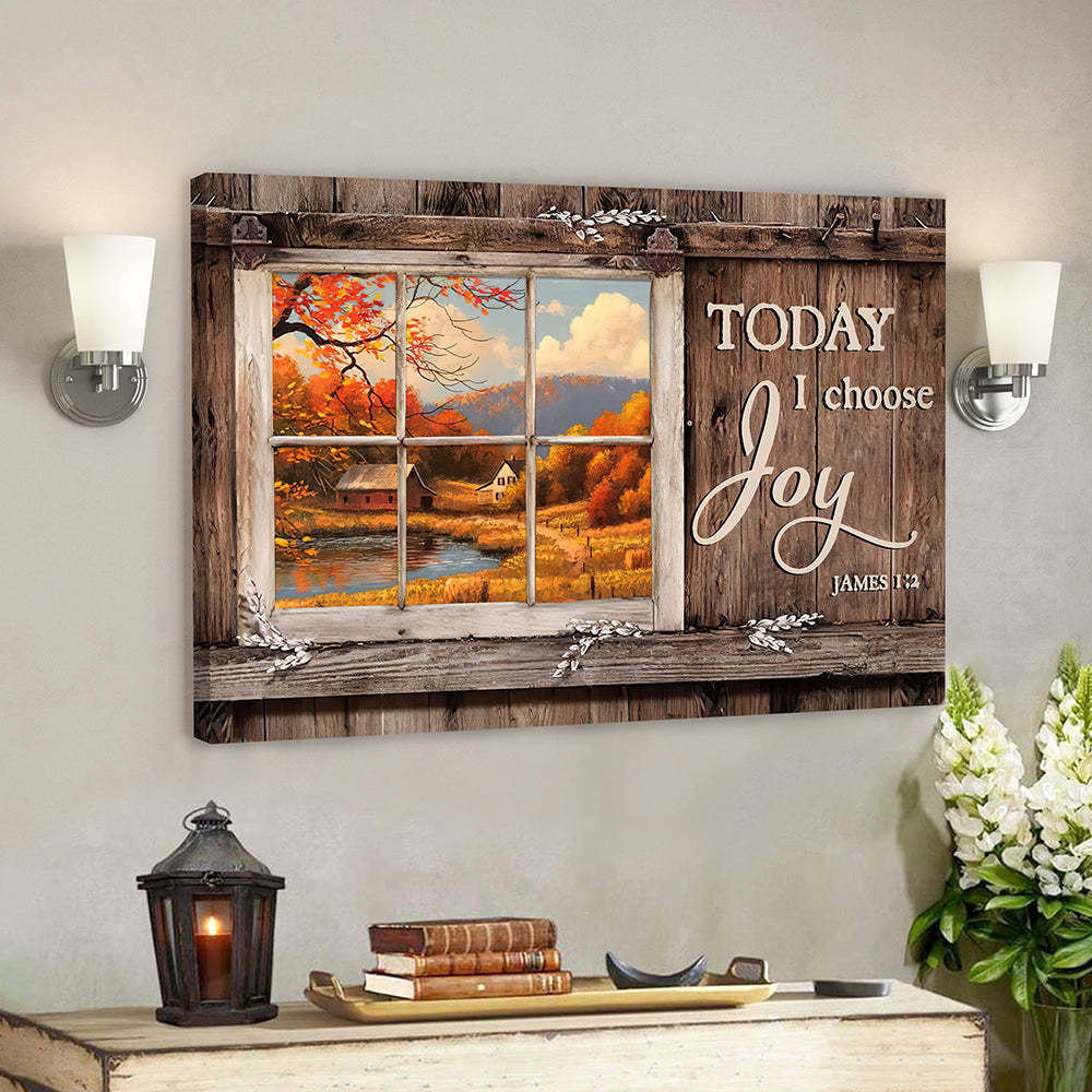 Today I Choose Day Joy 7 James 1:2 – Bible Verse Canvas – Scripture Canvas Wall Art