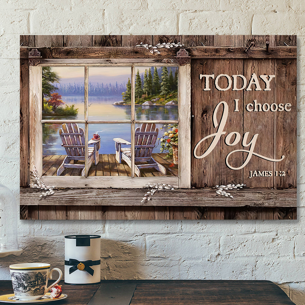 Today I Choose Day Joy 8 James 1:2 – Bible Verse Canvas – Scripture Canvas Wall Art