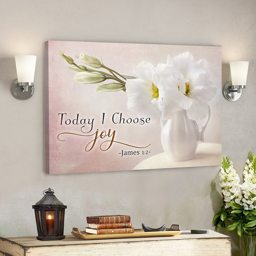 Today I Choose Joy 32 – Bible Verse Canvas Wall Art – Scripture Canvas