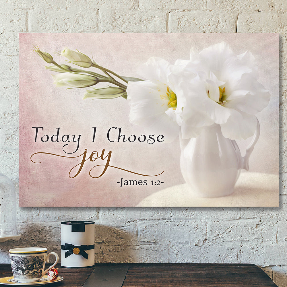 Today I Choose Joy 32 – Bible Verse Canvas Wall Art – Scripture Canvas