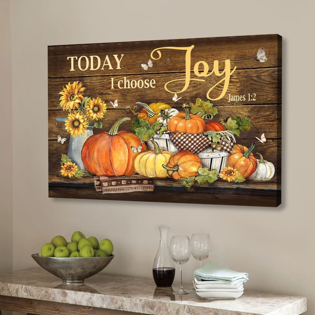 Today I Choose Joy James 12 Pumpkin Autumn Wall Art Canvas – Religious Wall Decor