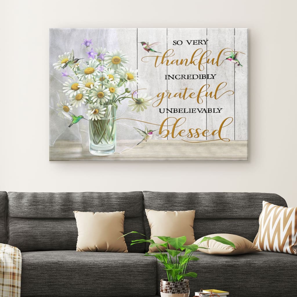 Very Thankful Incredibly Grateful Unbelievably Blessed Canvas Wall Art – Religious Wall Decor