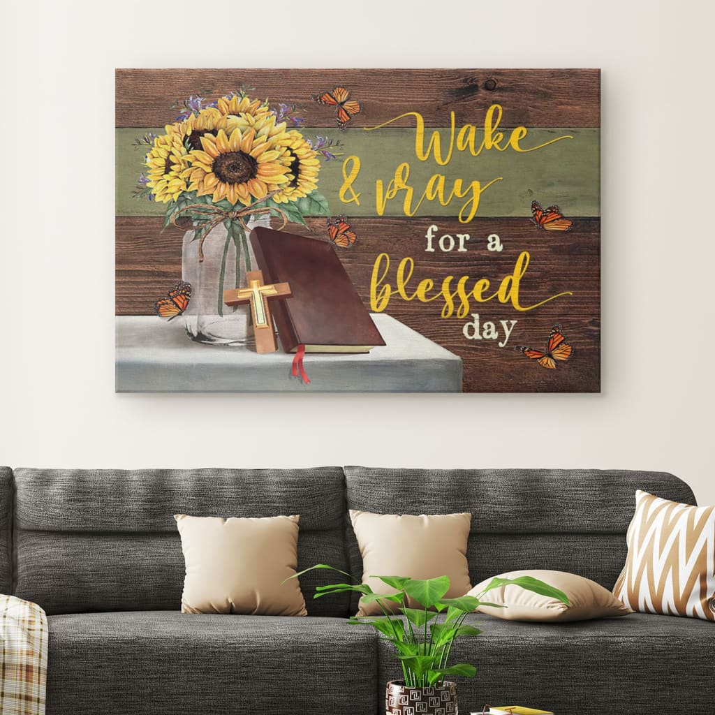 Wake And Pray For A Blessed Day Canvas Wall Art – Christian Canvas – Faith Canvas