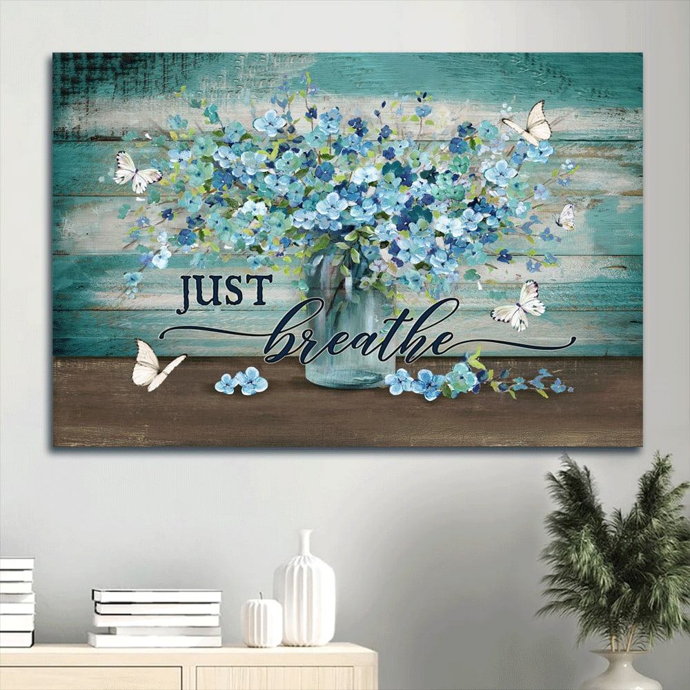 Watercolor Blue Flower White Butterfly Just Breathe Canvas Wall Art – Christian Wall Decor