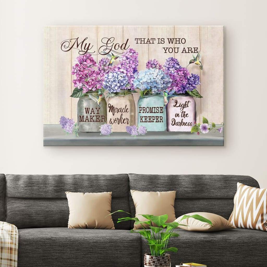 Way Maker Canvas My God That Is Who You Are Wall Art Decor – Religious Wall Decor