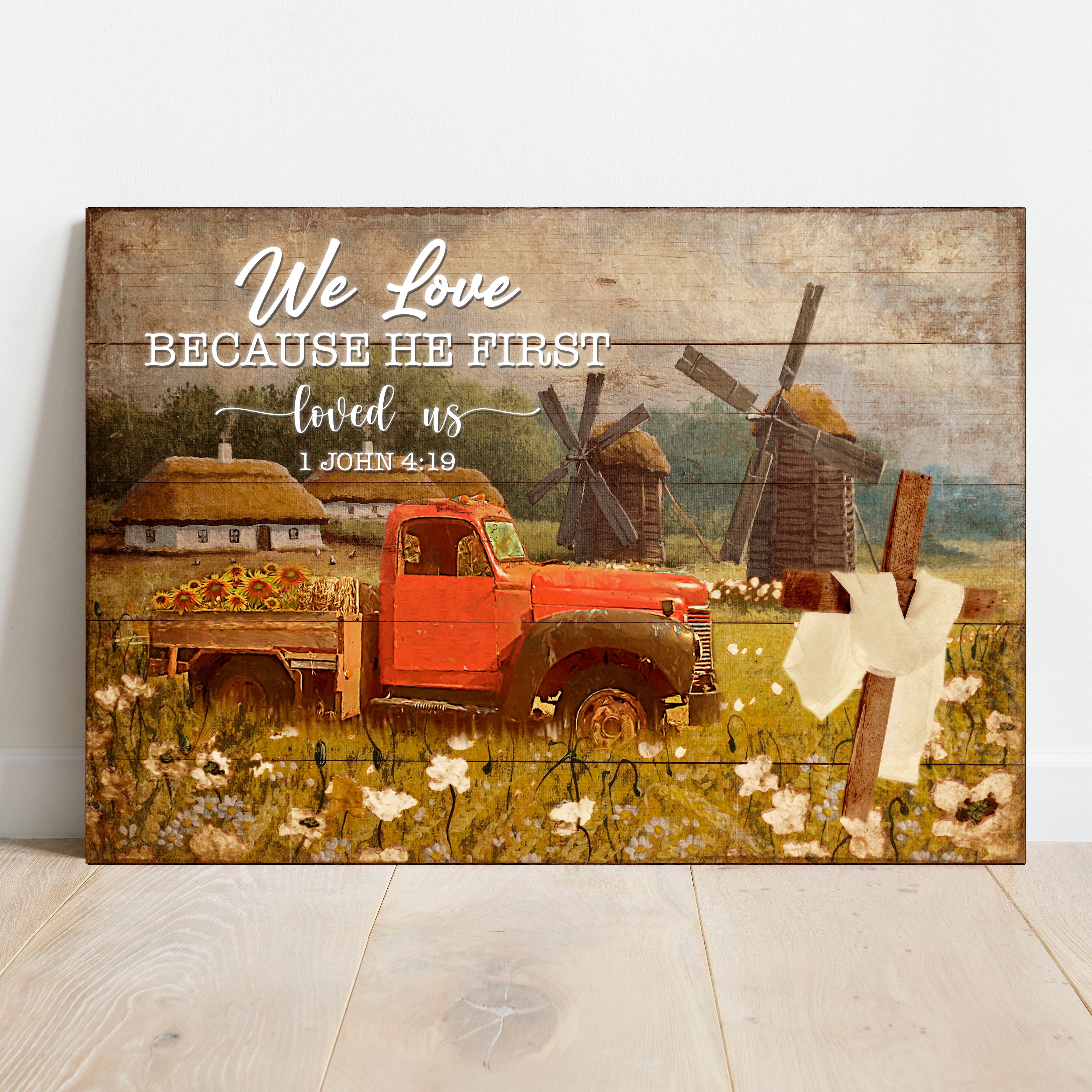 We Love Because He First Loved Us Canvas – Christian Canvas Wall Art – Religious Wall Decor