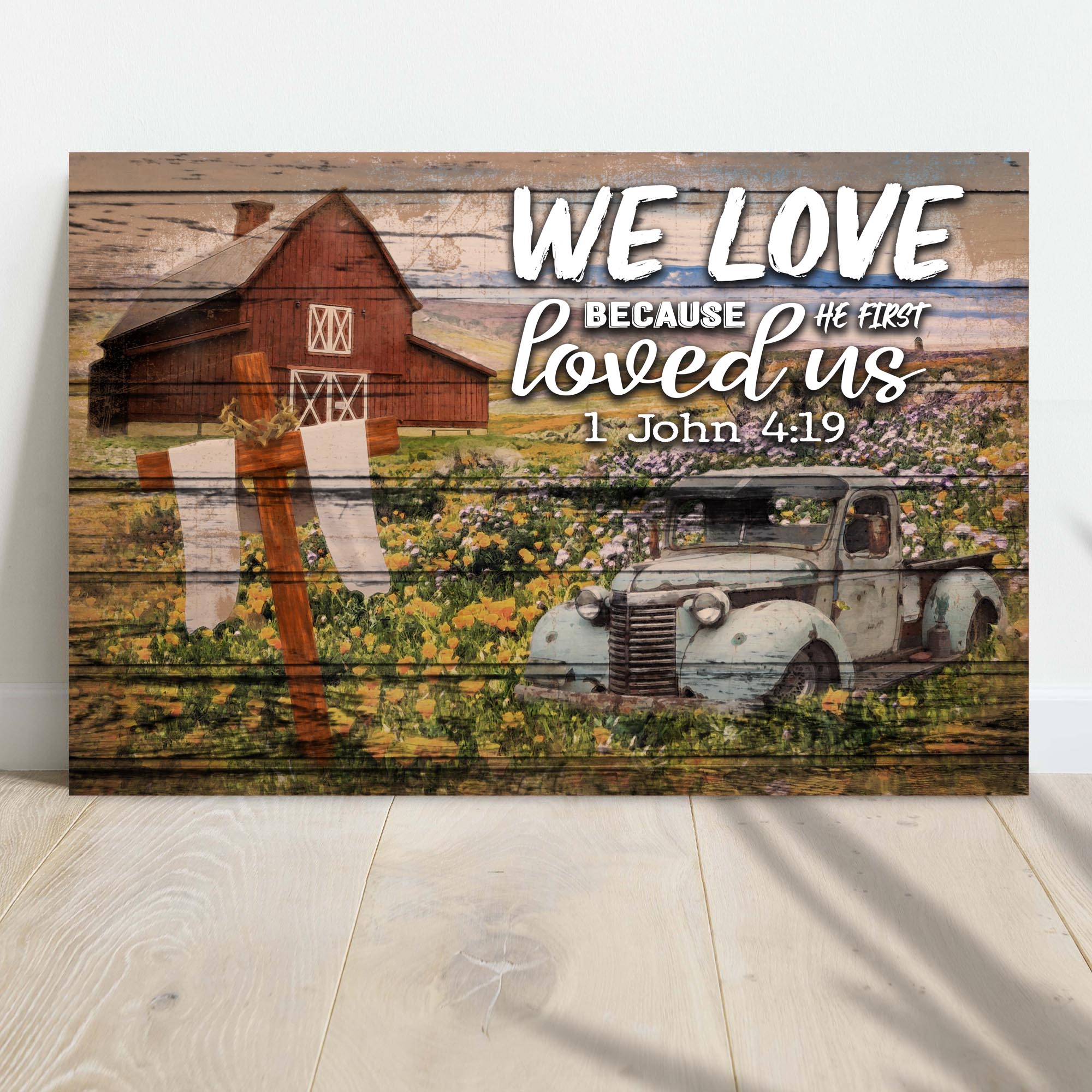 We Love Because He First Loved Us John 4:19 Canvas Wall Art – Christian Wall Decor