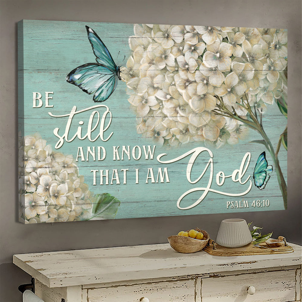 White Hydrangeas Painting Be Still And Know That I Am God Canvas Wall Art – Christian Poster – Religious Wall Decor