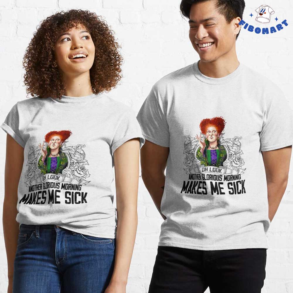 Hocus Pocus Winifred Sanderson Halloween Shirt, Oh Look Another Glorious Morning Makes Me Sick