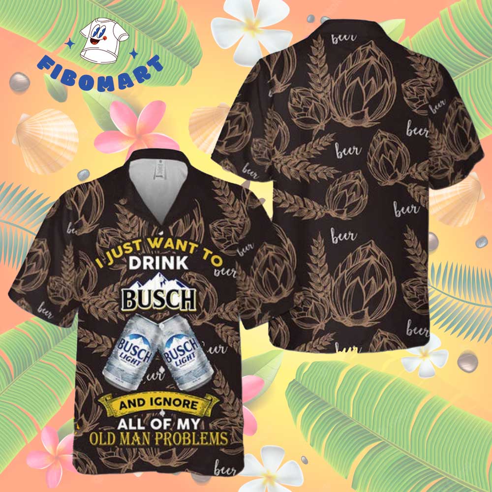 I Just Want To Drink Busch Light Hawaiian Shirt