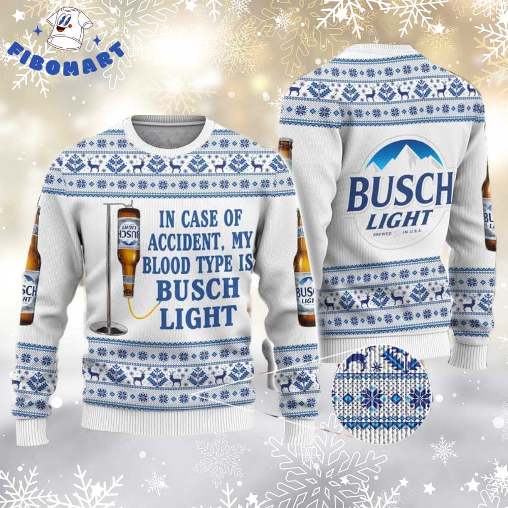 In Case Of Accident My BLood Type Is Busch Light Ugly Christmas Sweater
