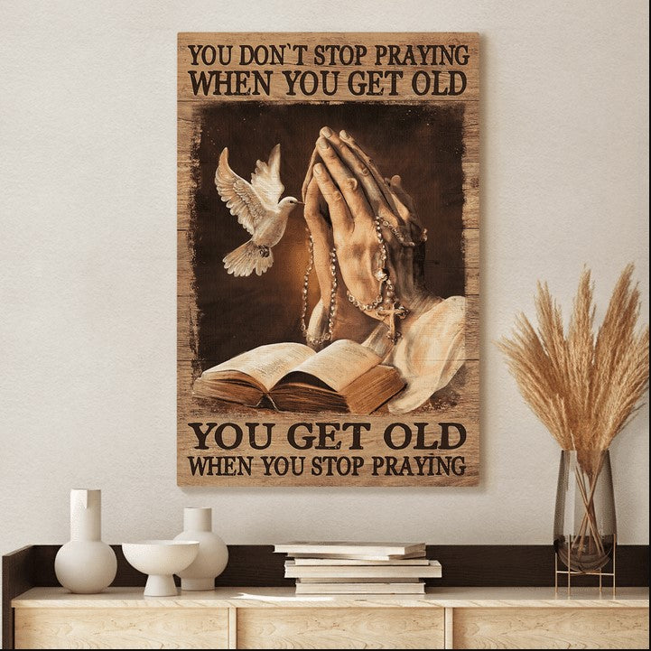 You Don’t Stop Praying When You Get Old Jesus Canvas Wall Art – Christian Wall Posters – Religious Wall Decor